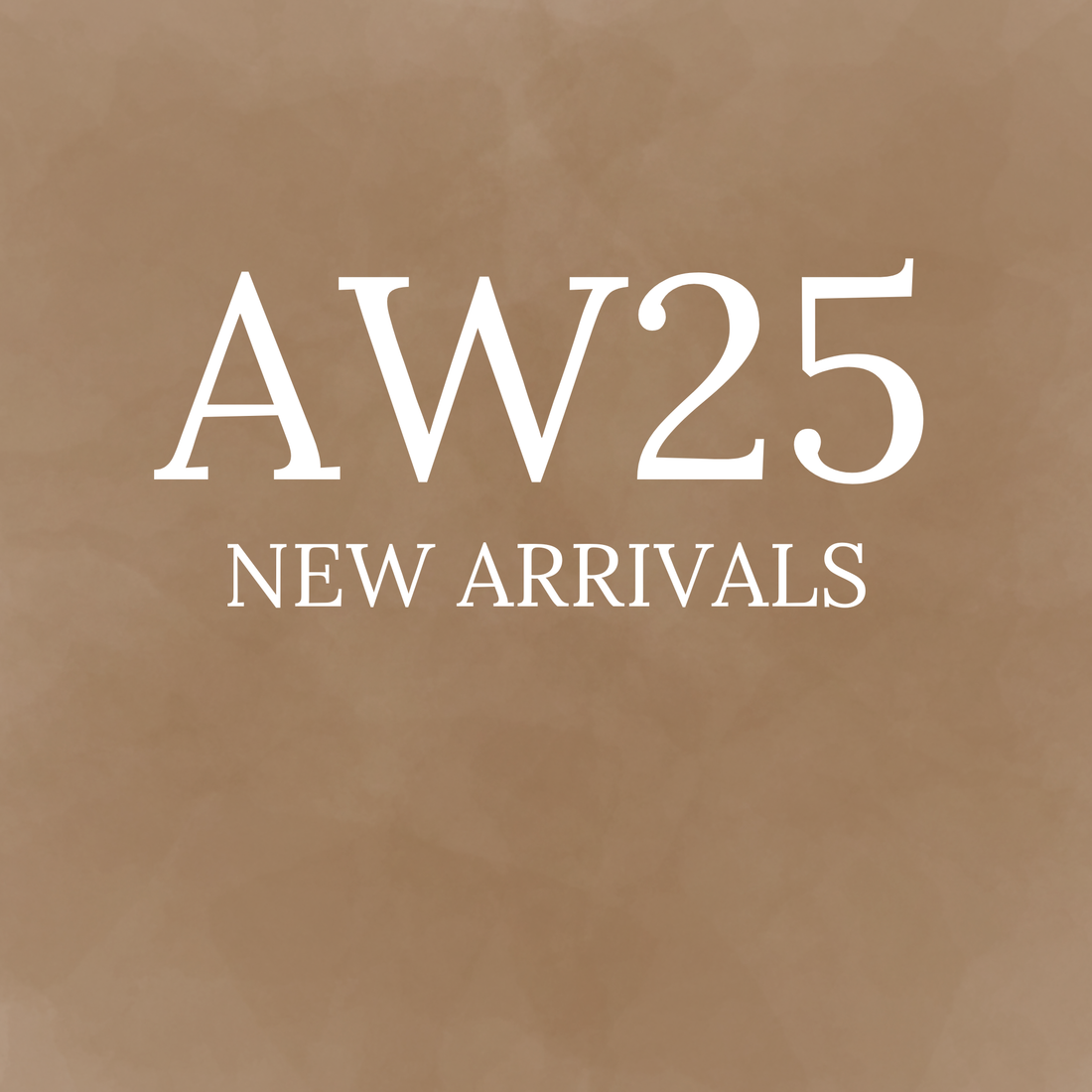 New Arrivals - AW25